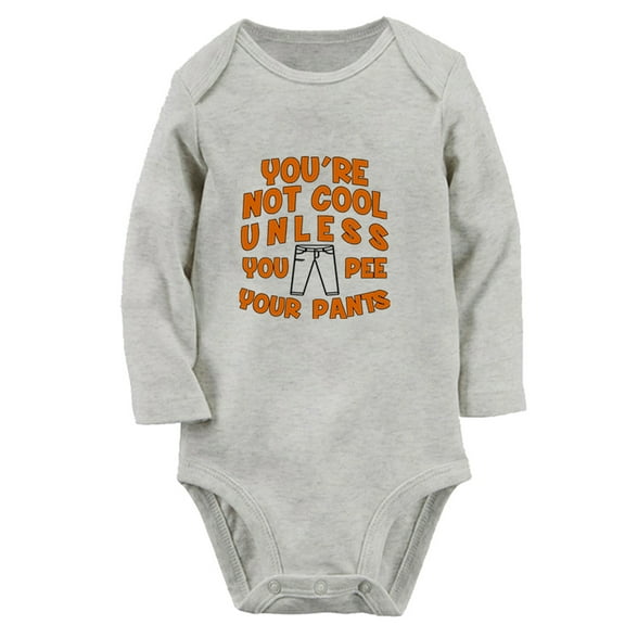 You'er Not Cool Unless Pee Your Pants Funny Rompers, Newborn Baby Unisex Bodysuits, Infant Jumpsuits, Toddler 0-12 Months Kids Long Sleeves Oufits (Gray, 0-6 Months)