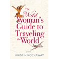 thumbnail image 1 of The Wild Woman's Guide to Traveling the World: A Novel, 1 of 1