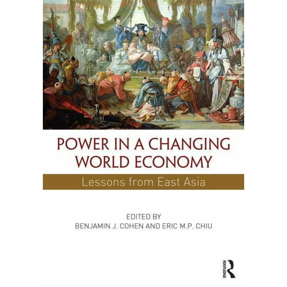 Power in a Changing World Economy: Lessons from East Asia, (Paperback)