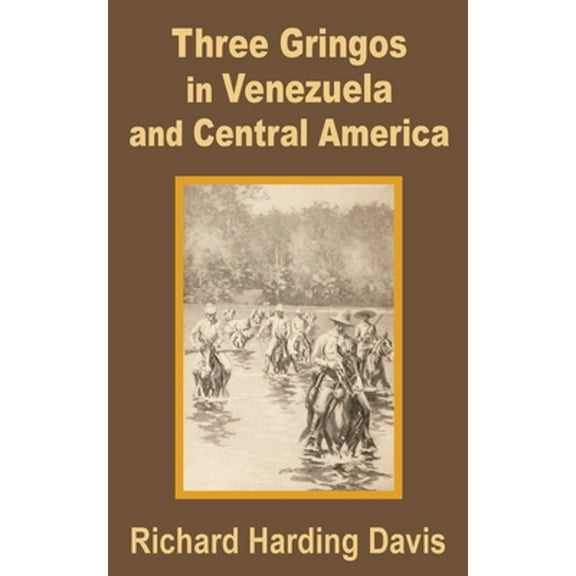 Three Gringos in Venezuela and Central America (Paperback)