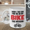 thumbnail image 3 of Honey, You Can Find Me On My Bike This Weekend Coffee & Tea Gift Mug For Biker And Gifts For Cyclist Men & Women (15oz), 3 of 4