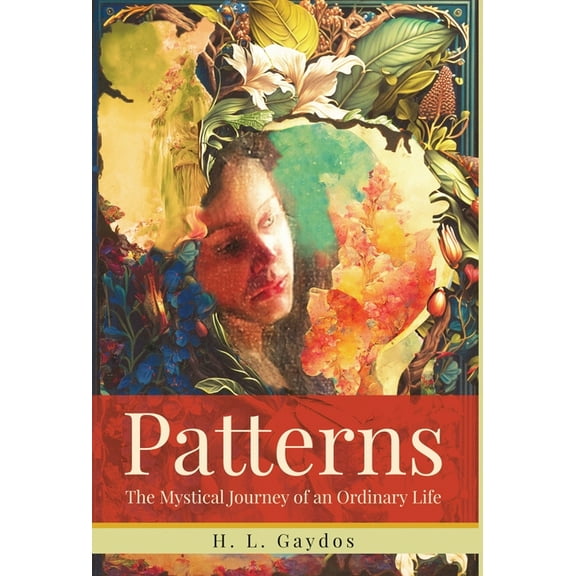 Patterns: The Mystical Journey of an Ordinary Life, (Hardcover)