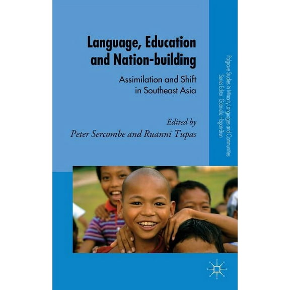 Palgrave Studies in Minority Languages a Language, Education and Nation-Building: Assimilation and Shift in Southeast Asia, (Hardcover)
