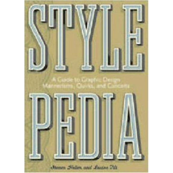 Pre-Owned Stylepedia: A Guide to Graphic Design Mannerisms, Quirks, and Conceits (Paperback) 0811833461 9780811833462