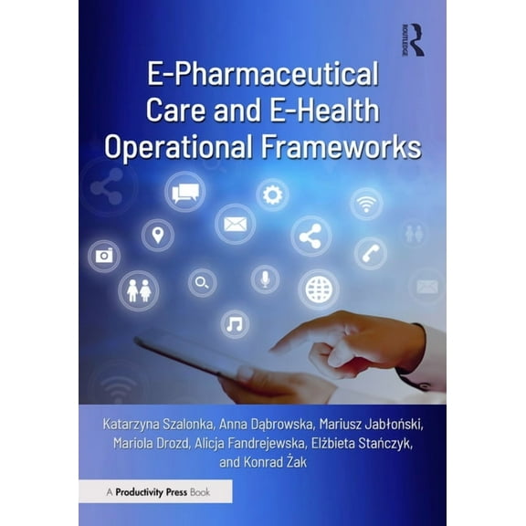 E-Pharmaceutical Care and E-Health Operational Frameworks, (Paperback)