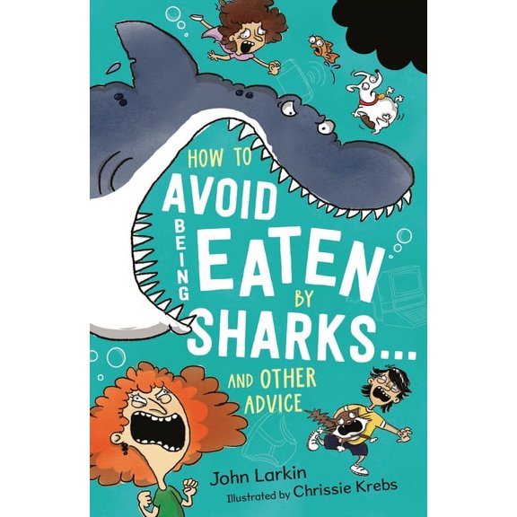 How to Avoid Being Eaten by Sharks . . .: And Other Advice, (Hardcover)
