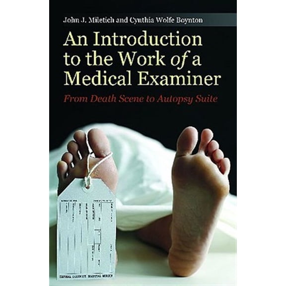 Pre-Owned An Introduction to the Work of a Medical Examiner: From Death Scene to Autopsy Suite Hardcover