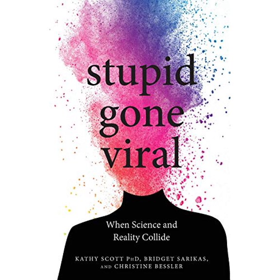 Pre-Owned Stupid Gone Viral: When Science and Reality Collide (Paperback) 1781334463 9781781334461