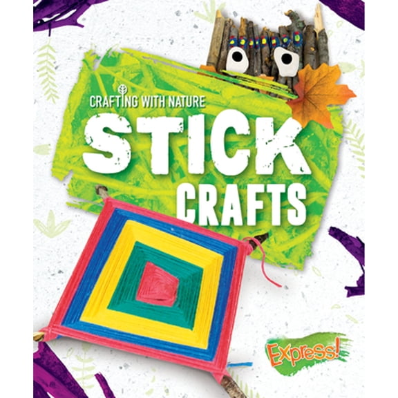 Crafting with Nature: Stick Crafts (Hardcover)