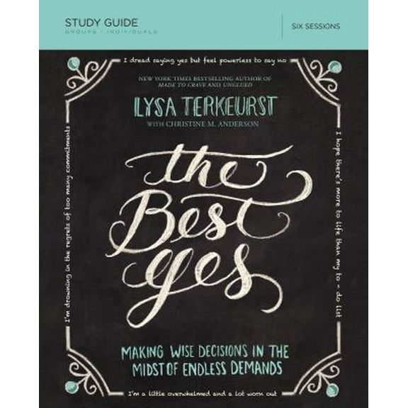 Pre-Owned The Best Yes Bible Study Guide: Making Wise Decisions in the Midst of Endless Demands (Paperback) by Lysa TerKeurst, Christine Anderson