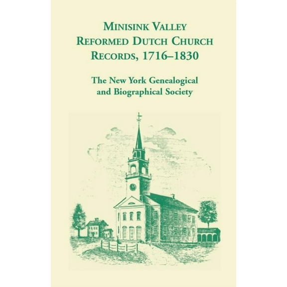 Minisink Valley Reformed Dutch Church Records 1716-1830 (Paperback)