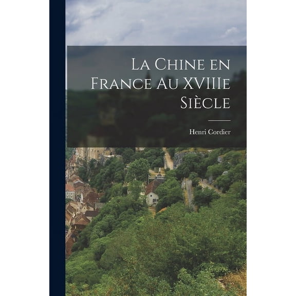 La Chine en France au XVIIIe siècle (Paperback)