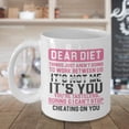 thumbnail image 3 of Dear Diet, I Can't Stop Cheating On You Funny Dieting Joke Humor Coffee & Tea Gift Mug & Fun Weight Loss Themed Gifts For Fit Mom, Gym Instructor, Fitness Enthusiast And Health Conscious Women (15oz), 3 of 4