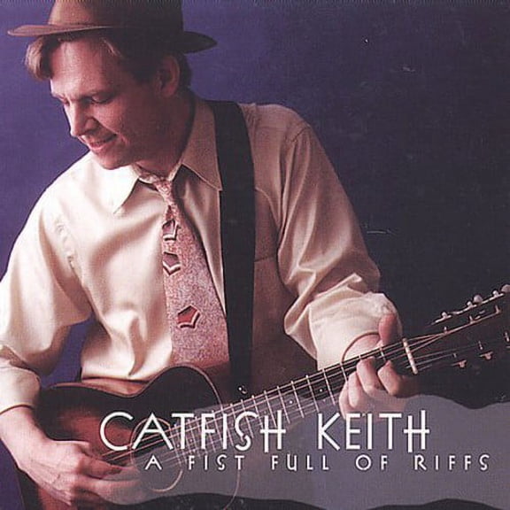Catfish Keith - A Fist Full Of Riffs - Music & Performance - CD