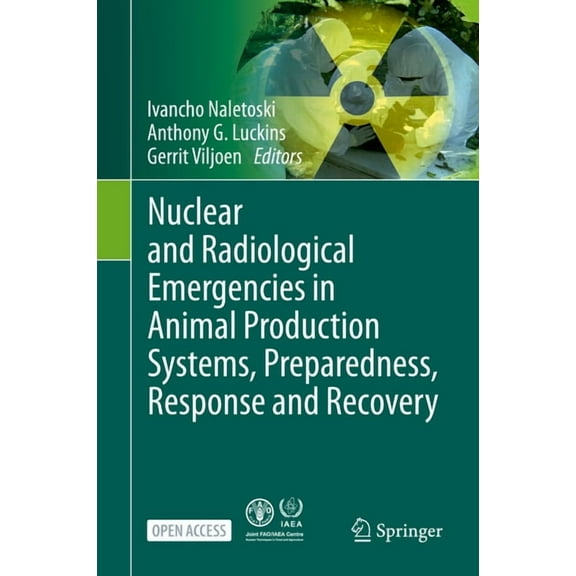 Nuclear and Radiological Emergencies in Animal Production Systems, Preparedness, Response and Recovery, (Hardcover)
