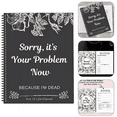 thumbnail image 3 of End of Life Planner Title Sorry Its Your Problem Now Because Im Dead Organizer Binder Notebook（8.46×11in）, 3 of 6