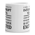 thumbnail image 3 of I Didn't Mean To Interupt, Excited Coffee Tea Ceramic Mug Office Work Cup Gift11 oz, 3 of 3