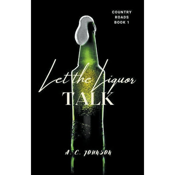 Country Roads Let the Liquor Talk, Book 1, (Paperback)