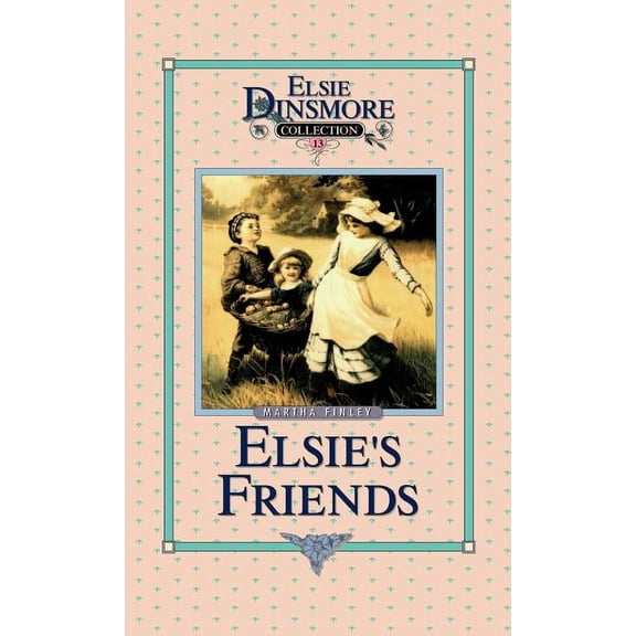 Elsie Dinsmore Collection (Hardcover) Elsie's Friends at Woodburn, Book 13, Book 13, (Hardcover)
