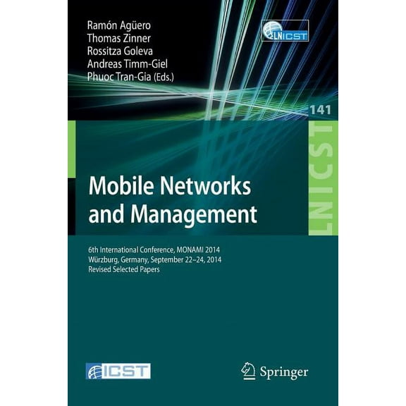 Lecture Notes of the Institute for Compu Mobile Networks and Management: 6th International Conference, Monami 2014, WÃ¼rzburg, Germany, September 22-26, 2014, Rev, Book 141, (Paperback)