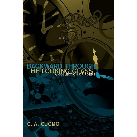Backward Through the Looking Glass : A Collection of Poems