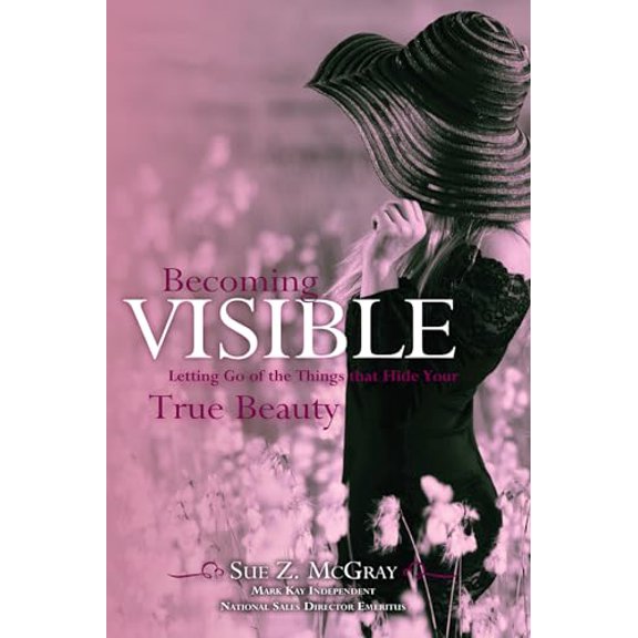 Pre-Owned Becoming Visible: Letting Go of the Things that Hide Your True Beauty, 9781935245728, 1935245724, Paperback, First Edition edition