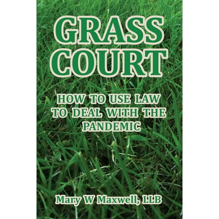 Grass Court : How To Use Law To Deal with the Pandemic (Paperback)