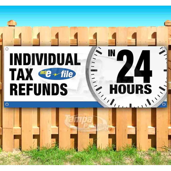 Individual Tax Refunds Efile In 24 Hours 13 oz Vinyl Banner With Metal Grommets