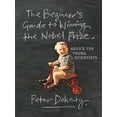 thumbnail image 2 of The Beginner's Guide to Winning the Nobel Prize: Advice for Young Scientists, (Paperback), 2 of 2