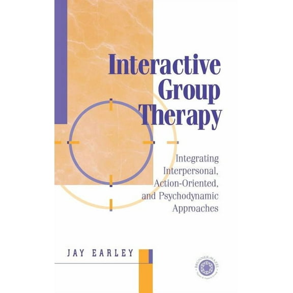 Interactive Group Therapy: Integrating, Interpersonal, Action-Orientated and Psychodynamic Approaches, (Hardcover)