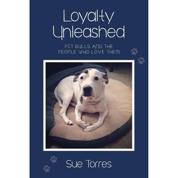 Pre-Owned Loyalty Unleashed: Pit Bulls and the People Who Love Them Paperback Sue Torres