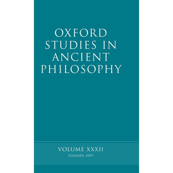 Oxford Studies in Ancient Philosophy Oxford Studies in Ancient Philosophy XXXII: Summer 2007, (Hardcover)