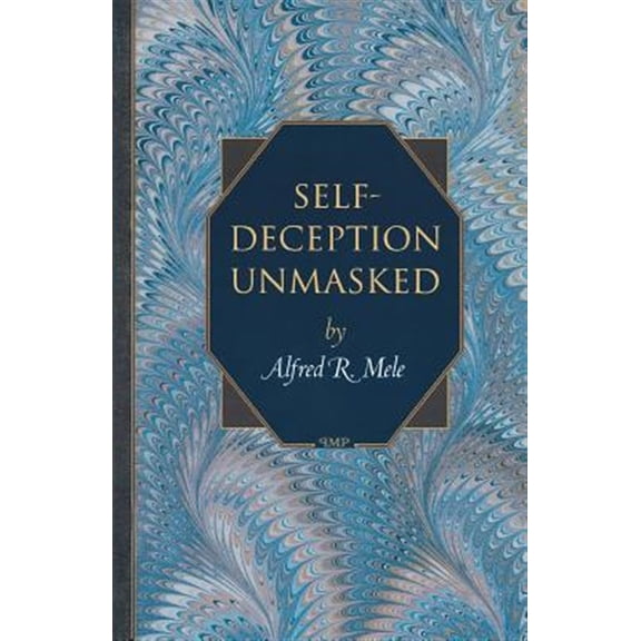 Pre-Owned Princeton Monographs in Philosophy Self-Deception Unmasked, Book 6, (Paperback)