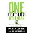 thumbnail image 2 of One Minute Wellness: The Natural Health and Happiness System That Never Fails, (Paperback), 2 of 2