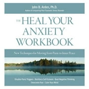 Heal Your Anxiety Workbook : New Technique for Moving from Panic to Inner Peace (Hardcover)