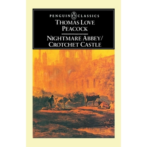 Pre-Owned Nightmare Abbey/Crotchet Castle (Paperback 9780140430455) by Thomas Love Peacock, Raymond Wright