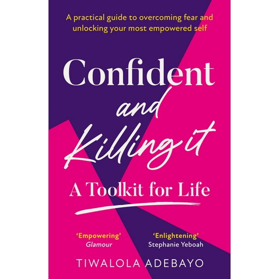 Confident and Killing It: A Toolkit for Life, (Paperback)