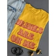 thumbnail image 3 of Drinks Are On Me T-Shirt Women -Smartprints Designs, Female 4X-Large, 3 of 4