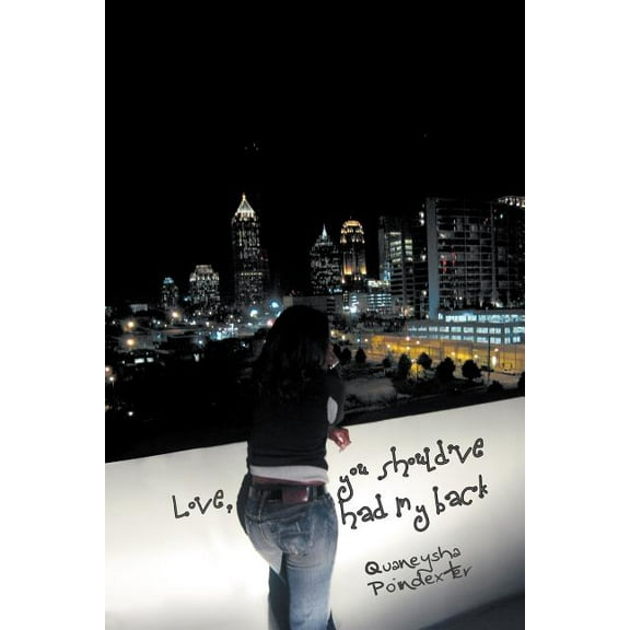 Love, You Should've Had My Back