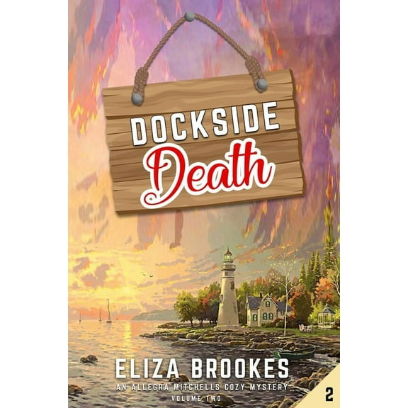 An Allegra Mitchells Cozy Mystery: Dockside Death (Series #2) (Paperback)