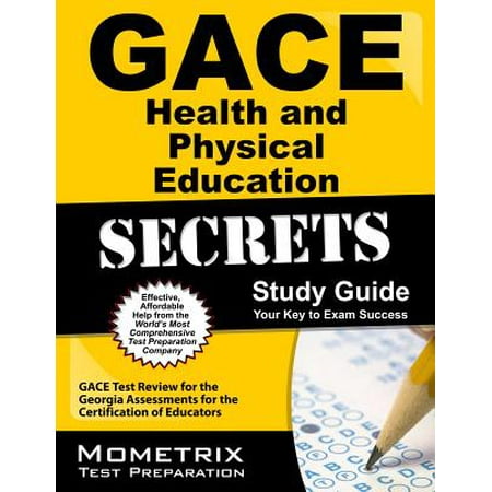 Gace Health and Physical Education Secrets Study Guide : Gace Test Review for the Georgia Assessments for the Certification of (Best Physical Trainer Certification)