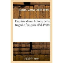 Esquisse d'Une Histoire de la Tragédie Française (Paperback)