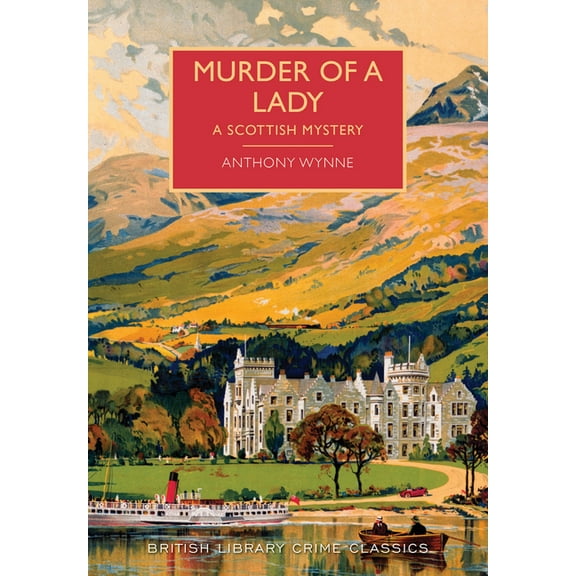 British Library Crime Classics Murder of a Lady: A Scottish Mystery, (Paperback)