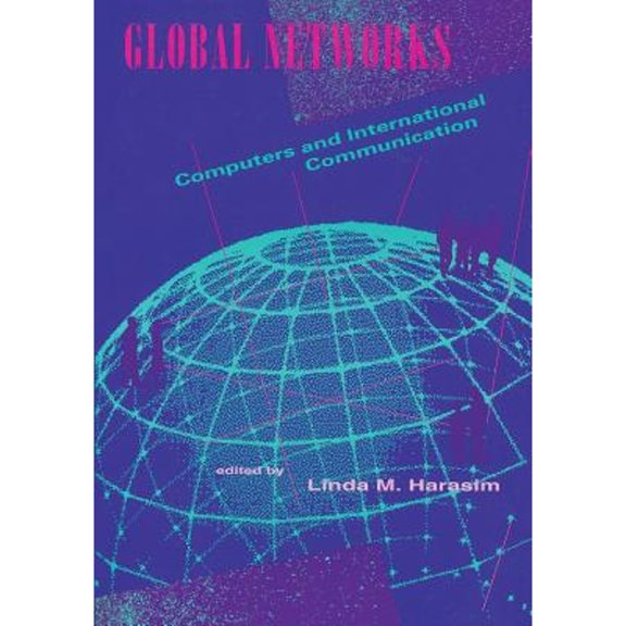 Global Networks : Computers and International Communication