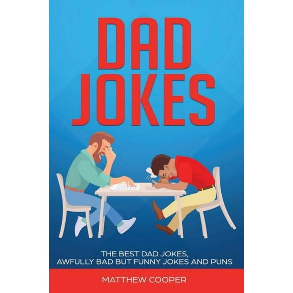 Dad Jokes: The Best, Dad Jokes, Awfully Bad but Funny Jokes and Puns, (Paperback)