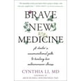 thumbnail image 2 of Brave New Medicine : A Doctor’s Unconventional Path to Healing Her Autoimmune Illness (Paperback), 2 of 2