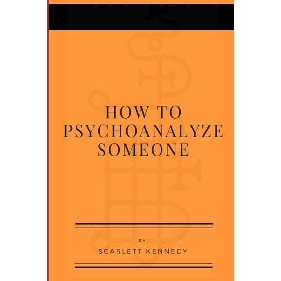 How To Psychoanalyze Someone, (Paperback)