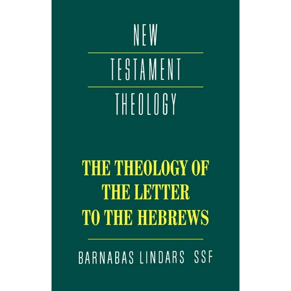 New Testament Theology The Theology of the Letter to the Hebrews, (Paperback)