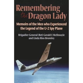 Pre-Owned Remembering the Dragon Lady: Memoirs of the Men Who Experienced the Legend of the U-2 Spy Plane (Paperback) 1908916931 9781908916938