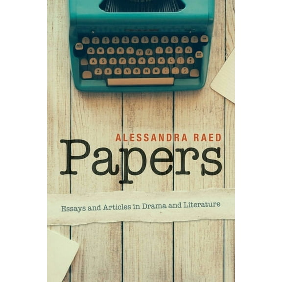Papers : Essays and Articles in Drama and Literature (Paperback)
